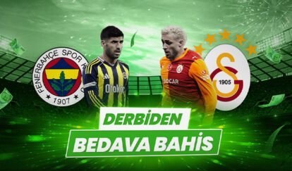 DEV DERBİDEN BEDAVA BAHİS